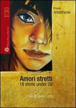 Amori stretti. 18 storie under 20