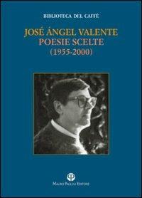 Poesie (1955-2000) - José Ángel Valente - copertina