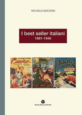 I best seller italiani 1861-1946 - Michele Giocondi - 2