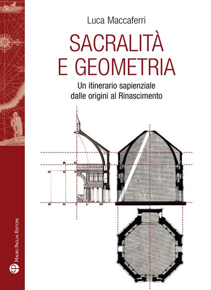 Sacralità e geometria. Un itinerario sapienziale dalle origini al Rinascimento - Luca Maccaferri - copertina