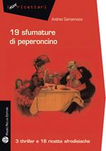 19 sfumature di peperoncino. 3 thriller e 16 ricette afrodisiache