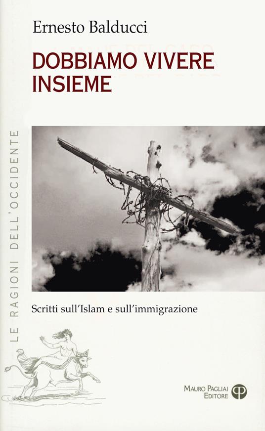 Dobbiamo vivere insieme. Scritti sull'Islam e sull'immaginazione - Ernesto Balducci - copertina