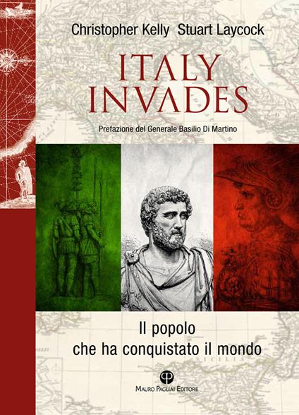 Italy invades. Il popolo che ha conquistato il mondo - Christopher Kelly,Stuart Laycock - copertina