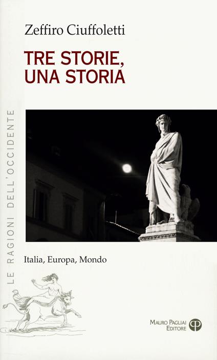 Tre storie, una storia. Italia, Europa, mondo - Zeffiro Ciuffoletti - copertina