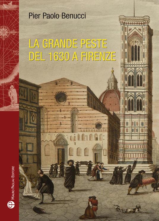 La grande peste del 1630 a Firenze - Pier Paolo Benucci - copertina