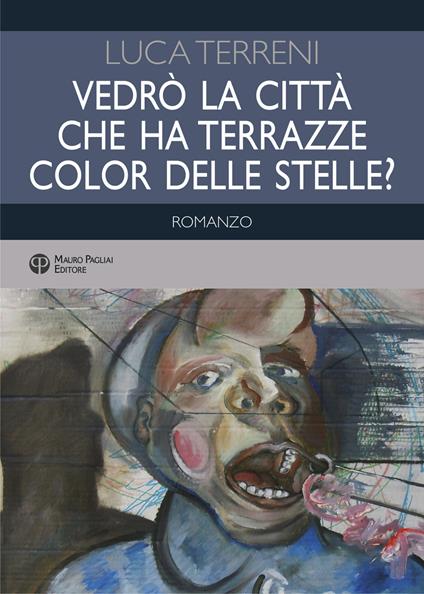 Vedrò la città che ha terrazze color delle stelle? - Luca Terreni - copertina