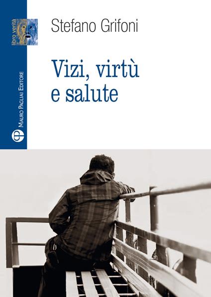 Vizi, virtù e salute - Stefano Grifoni - copertina