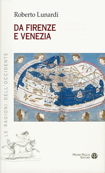 Da Firenze e Venezia. L’Occidente e l’Oriente, il sacro, l’impero e il potere - Roberto Lunardi - copertina