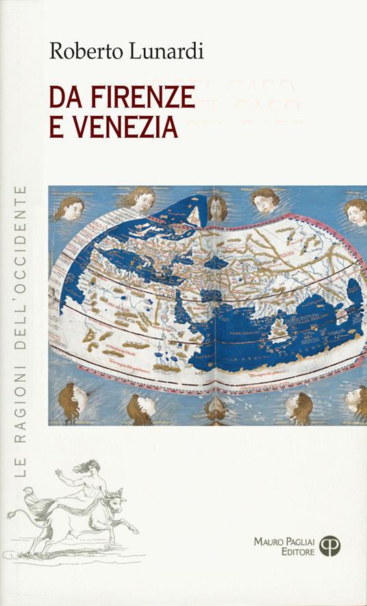 Da Firenze e Venezia. L’Occidente e l’Oriente, il sacro, l’impero e il potere - Roberto Lunardi - copertina