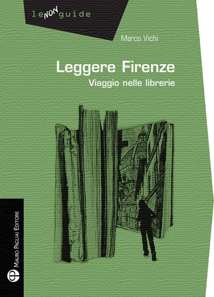 Leggere Firenze. Viaggio nelle librerie - Marco Vichi - copertina