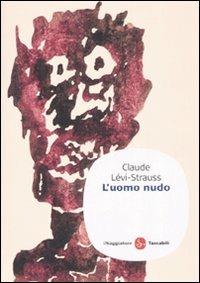 L' uomo nudo - Claude Lévi-Strauss - copertina