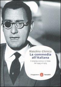 La commedia all'italiana. Il cinema comico in Italia dal 1945 al 1975 - Masolino D'Amico - copertina