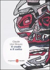 Il crudo e il cotto - Claude Lévi-Strauss - copertina