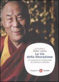 La via della liberazione. Gli insegnamenti fondamentali del buddhismo tibetano - Gyatso Tenzin (Dalai Lama) - copertina