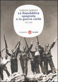 La repubblica spagnola e la guerra civile (1931-1939) - Gabriel Jackson - copertina