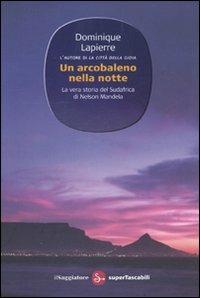 Un arcobaleno nella notte - Dominique Lapierre - copertina