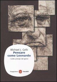 Pensare come Leonardo. I sette princìpi del genio - Michael J. Gelb - copertina