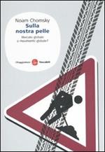 Sulla nostra pelle. Mercato globale o movimento globale?