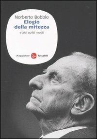 Elogio della mitezza e altri scritti morali - Norberto Bobbio - copertina