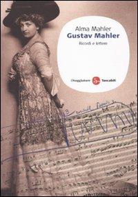 Gustav Mahler. Ricordi e lettere - Alma Mahler - copertina