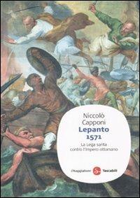 Lepanto 1571. La Lega santa contro l'impero ottomano - Niccolò Capponi - copertina