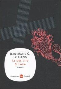 Le due vite di Laila - Jean-Marie Gustave Le Clézio - copertina