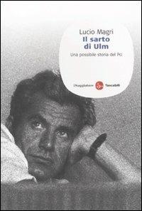 Il sarto di Ulm. Una possibile storia del Pci - Lucio Magri - copertina