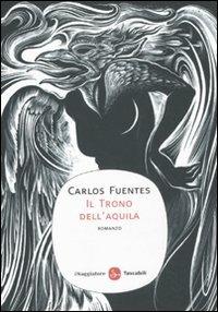 Il trono dell'aquila - Carlos Fuentes - copertina
