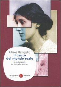 Il canto del mondo reale. Virginia Woolf. La vita nella scrittura - Liliana Rampello - copertina