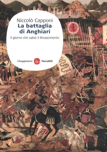 La battaglia di Anghiari. Il giorno che salvò il Rinascimento - Niccolò Capponi - copertina