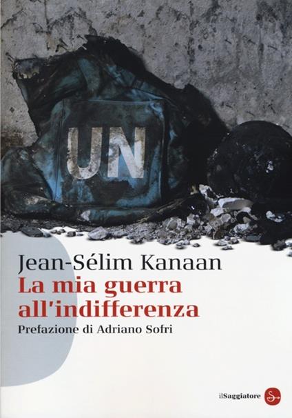 La mia guerra all'indifferenza - Jean-Sélim Kanaan - copertina