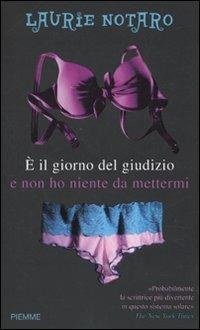 È il giorno del giudizio e non ho niente da mettermi - Laurie Notaro - copertina