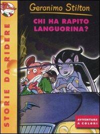 Chi ha rapito Languorina? Ediz. illustrata - Geronimo Stilton - copertina