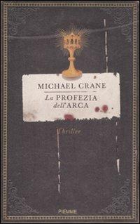 La profezia dell'Arca - Michael Crane - copertina