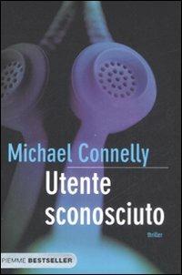 Utente sconosciuto - Michael Connelly - copertina