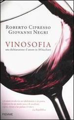 Vinosofia. Una dichiarazione d'amore in 38 bicchieri