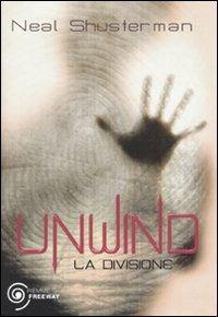 Unwind. La divisione - Neal Shusterman - copertina