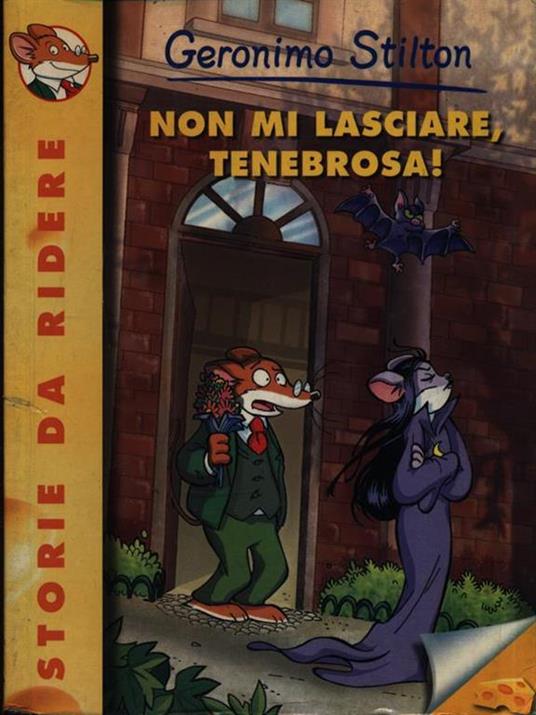 Non mi lasciare, Tenebrosa! Ediz. illustrata - Geronimo Stilton - copertina