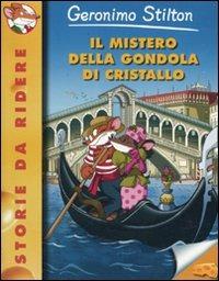 Il mistero della gondola di cristallo. Ediz. illustrata - Geronimo Stilton - copertina