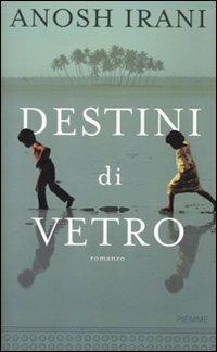 Destini di vetro - Anosh Irani - copertina