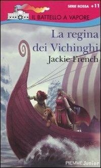La regina dei Vichinghi - Jackie French - Libro - Piemme - Il battello a  vapore. Serie rossa