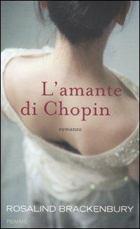 L' amante di Chopin - Rosalind Brackenbury - copertina