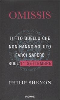 Omissis. Tutto quello che non hanno voluto farci sapere sull'11 settembre - Philip Shenon - copertina
