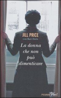 La donna che non può dimenticare - Jill Price,Bart Davis - copertina