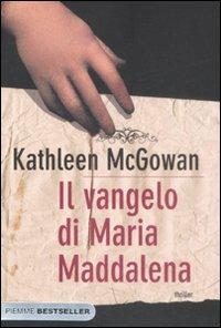 Il Vangelo di Maria Maddalena - Kathleen McGowan - copertina