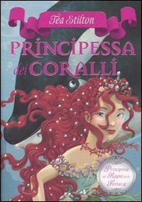 Principessa dei coralli. Principesse del regno della fantasia. Vol. 2 - Tea Stilton - copertina