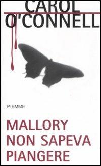 Mallory non sapeva piangere - Carol O'Connell - copertina