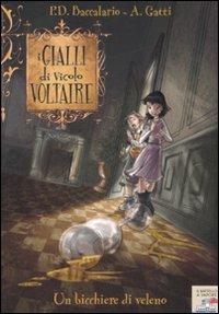 Un bicchiere di veleno - Pierdomenico Baccalario,Alessandro Gatti - copertina