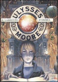 Il labirinto d'ombra - Ulysses Moore - copertina