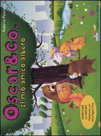 Il mio amico albero. Oscar & Co.. Ediz. illustrata - Roberto Pavanello,Christian Aliprandi,Maurizia Rubino - copertina